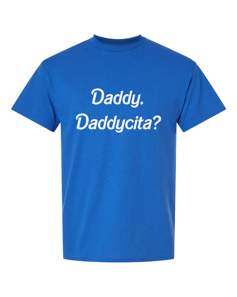 Daddy, Daddycita? Unisex Royal T Shirt